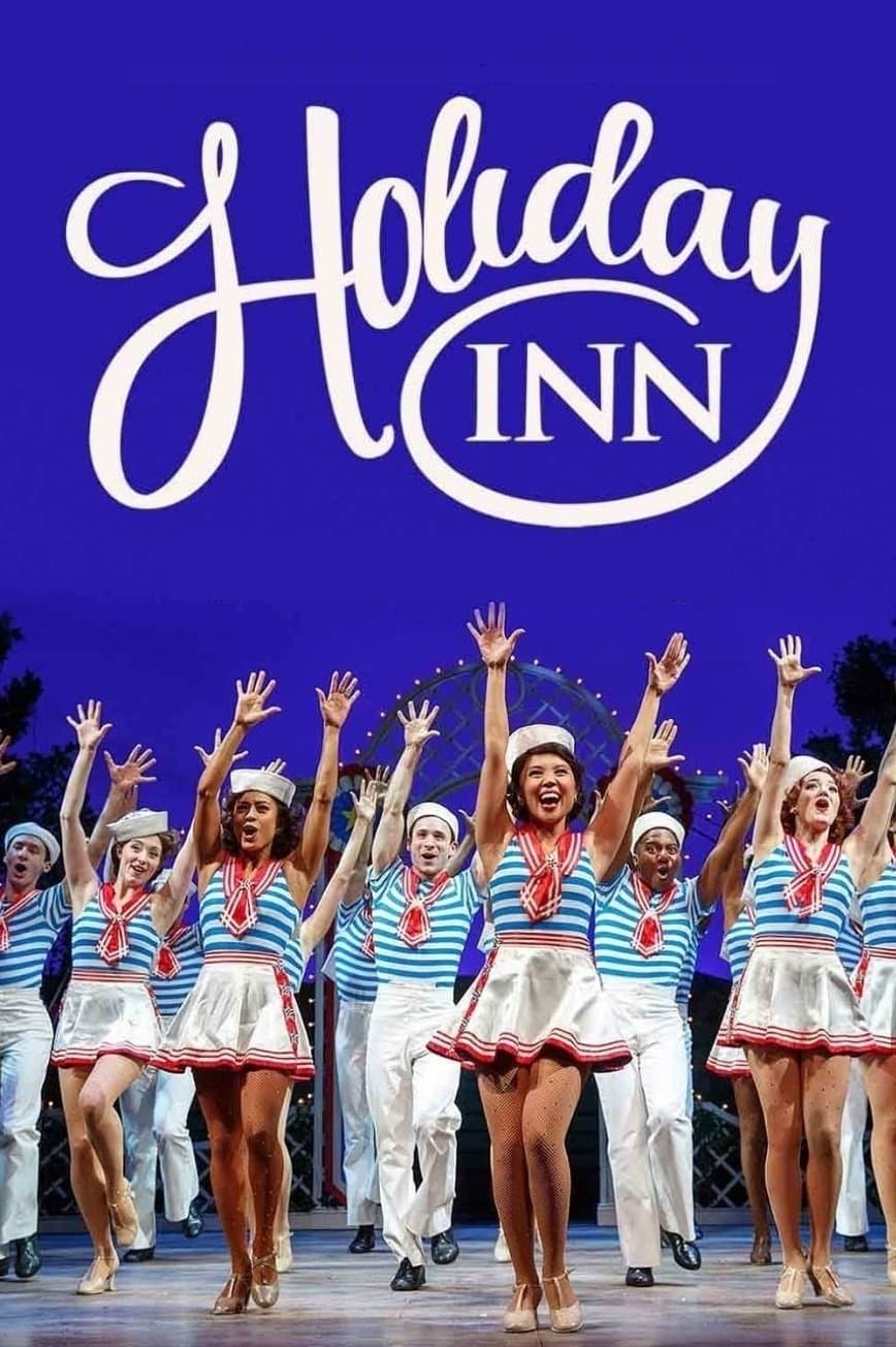 Holiday Inn: The New Irving Berlin Musical - Live on Broadway