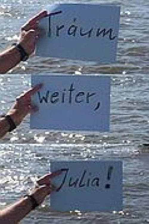 Träum weiter, Julia!