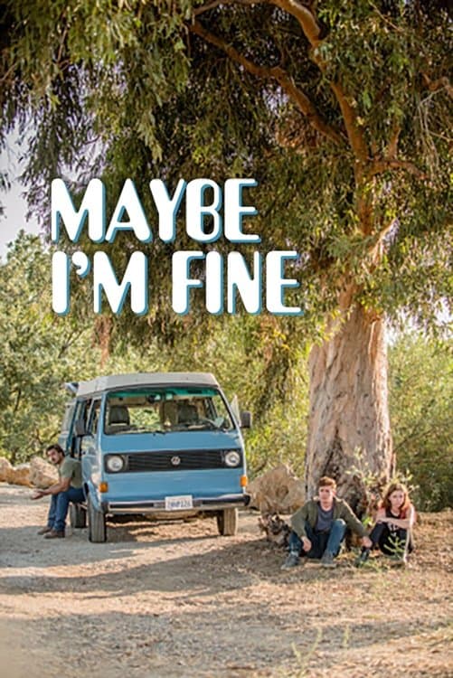 Maybe I'm Fine