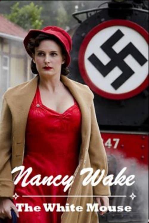 Nancy Wake: The White Mouse