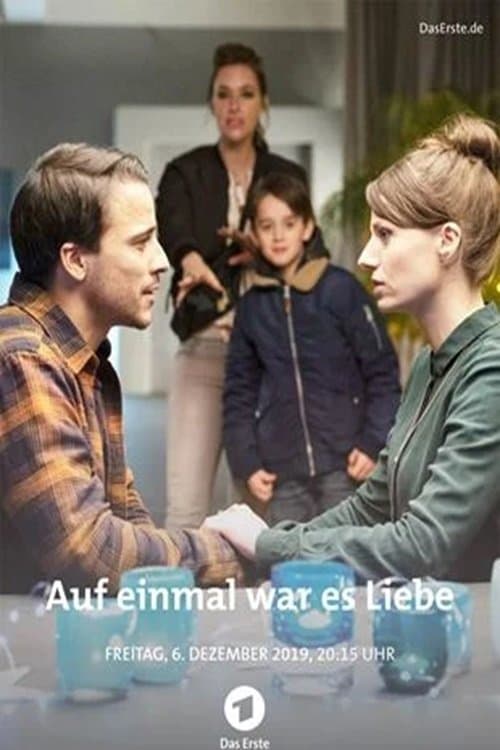 Auf einmal war es Liebe