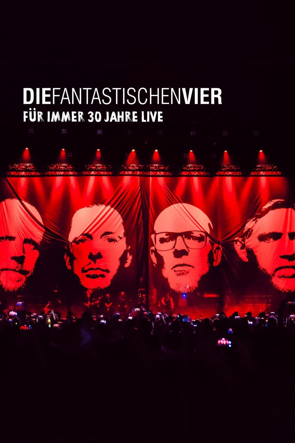 Die Fantastischen Vier - Für immer 30 Jahre Live