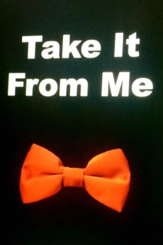 Take It From Me