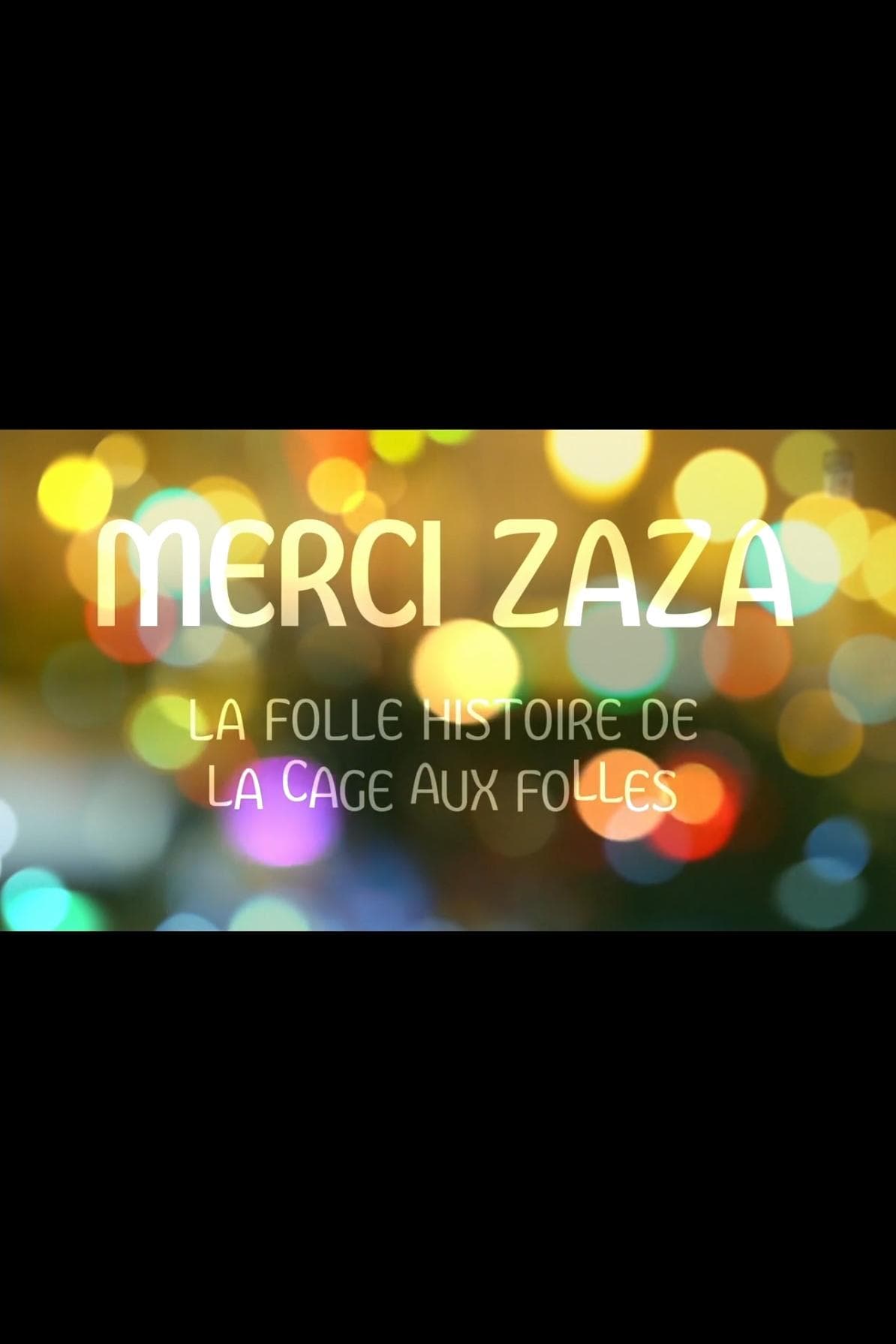 Merci Zaza - La folle histoire de la Cage aux Folles