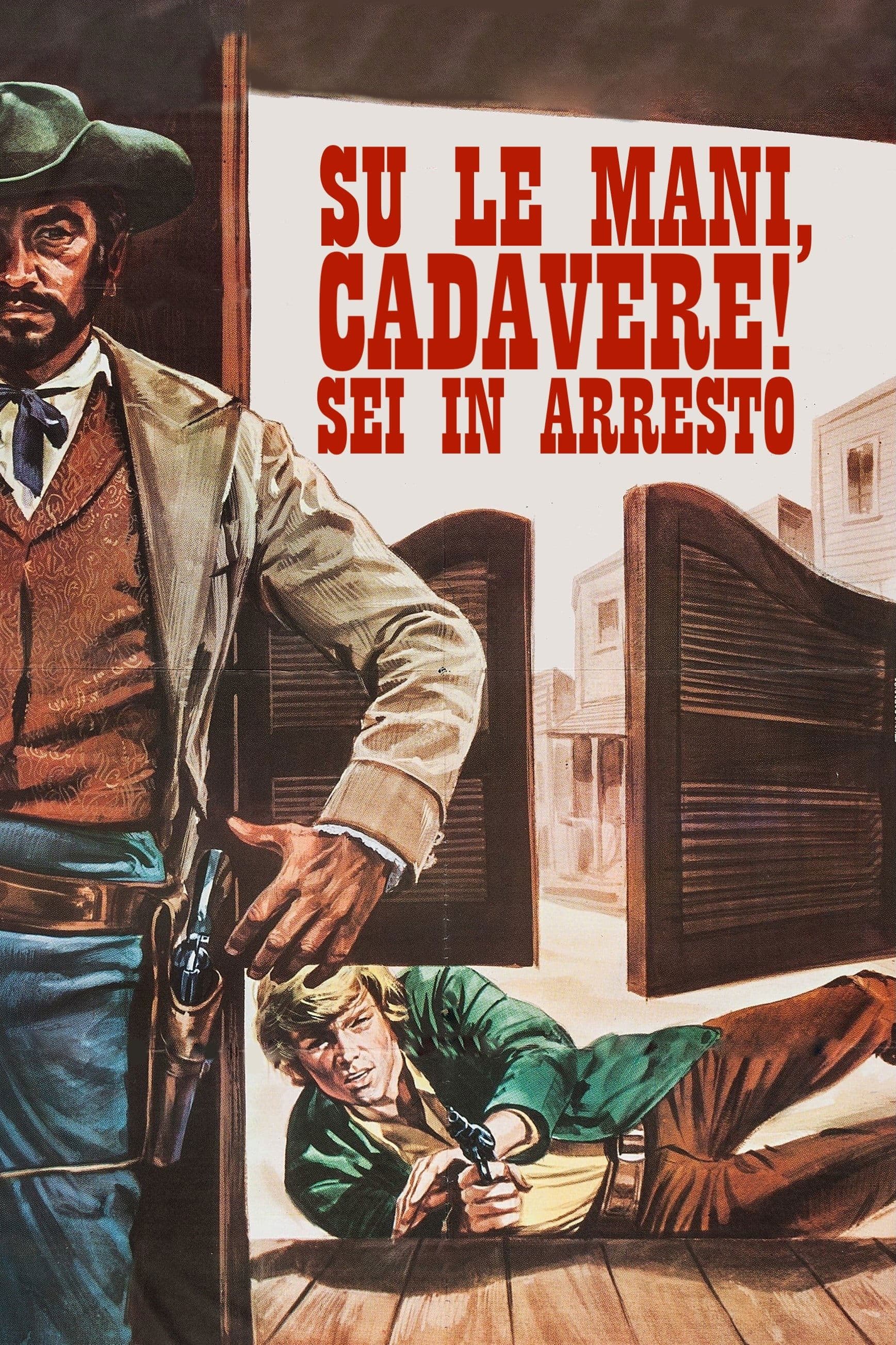 Hands Up, Dead Man! You're Under Arrest