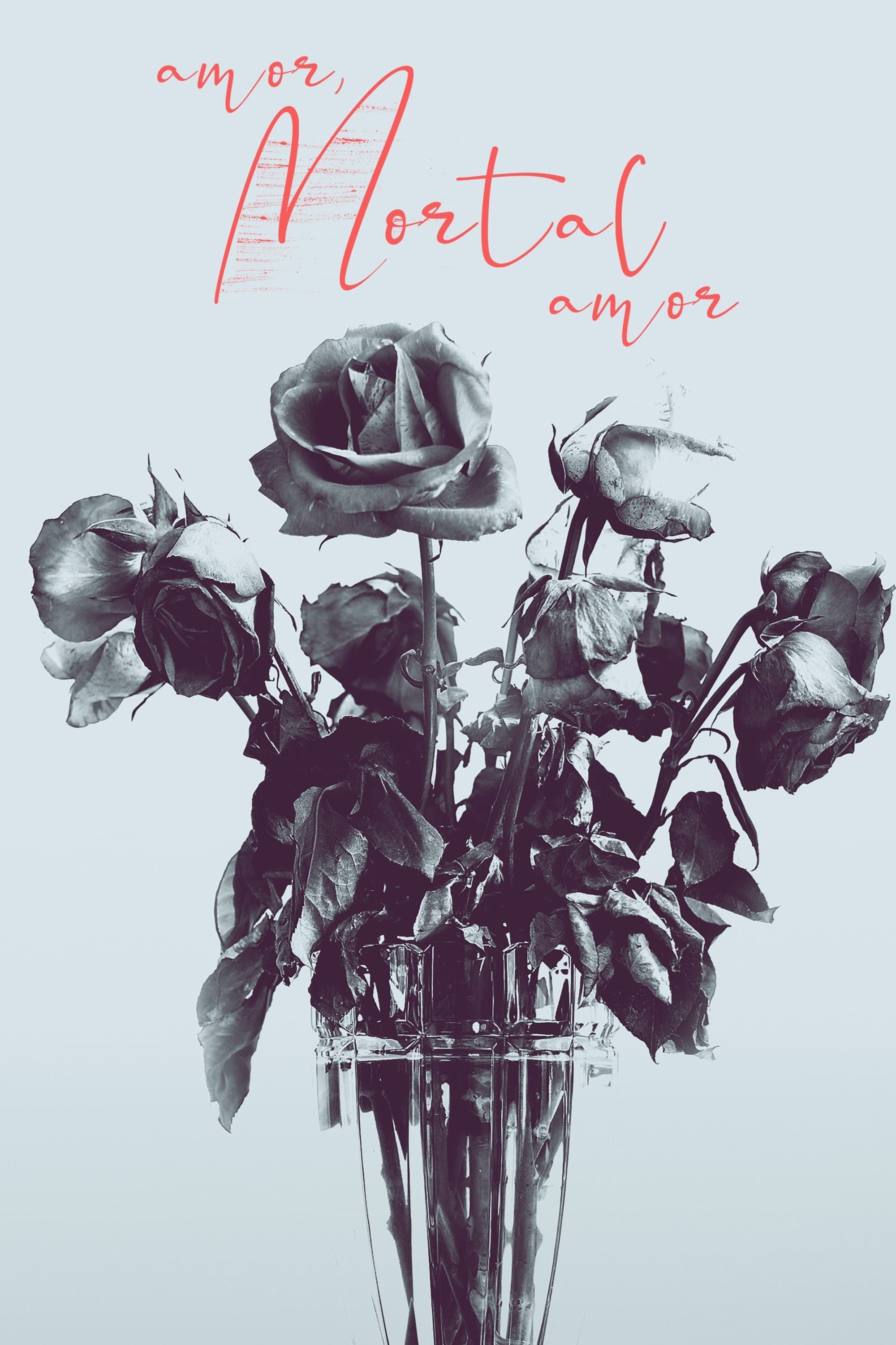 Amor, Mortal Amor
