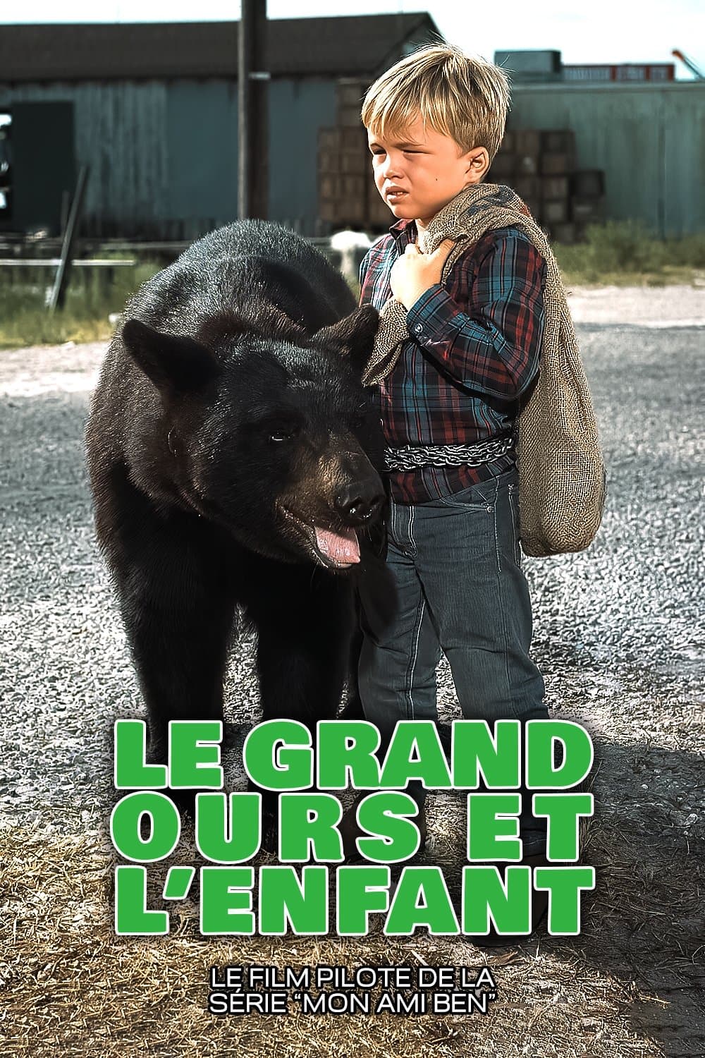 Le Grand Ours Et L’Enfant (Mon Ami Ben - Le Film Pilote)