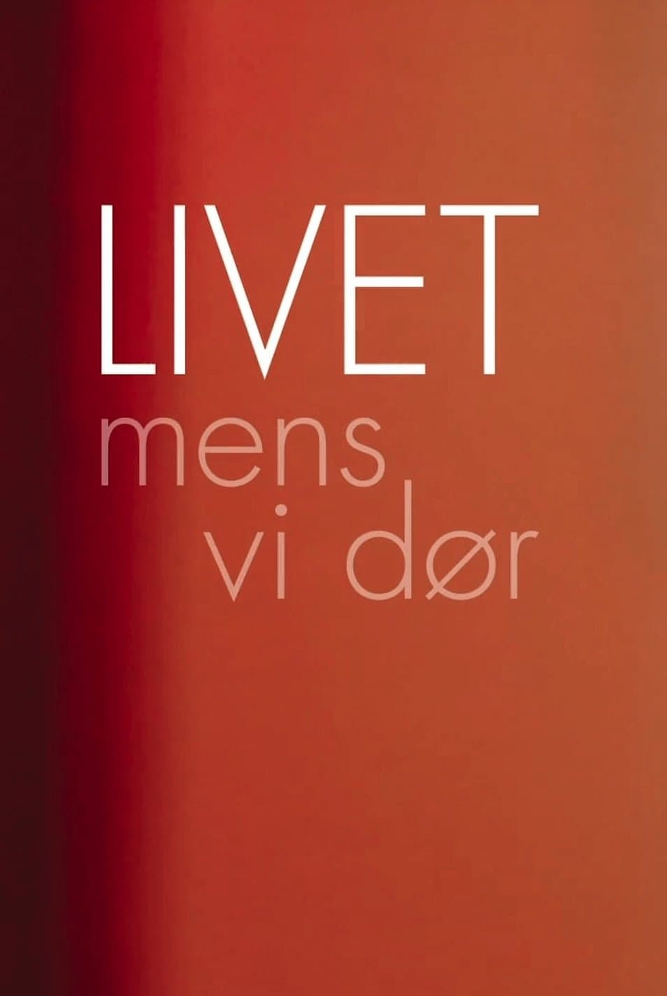 Livet mens vi dør