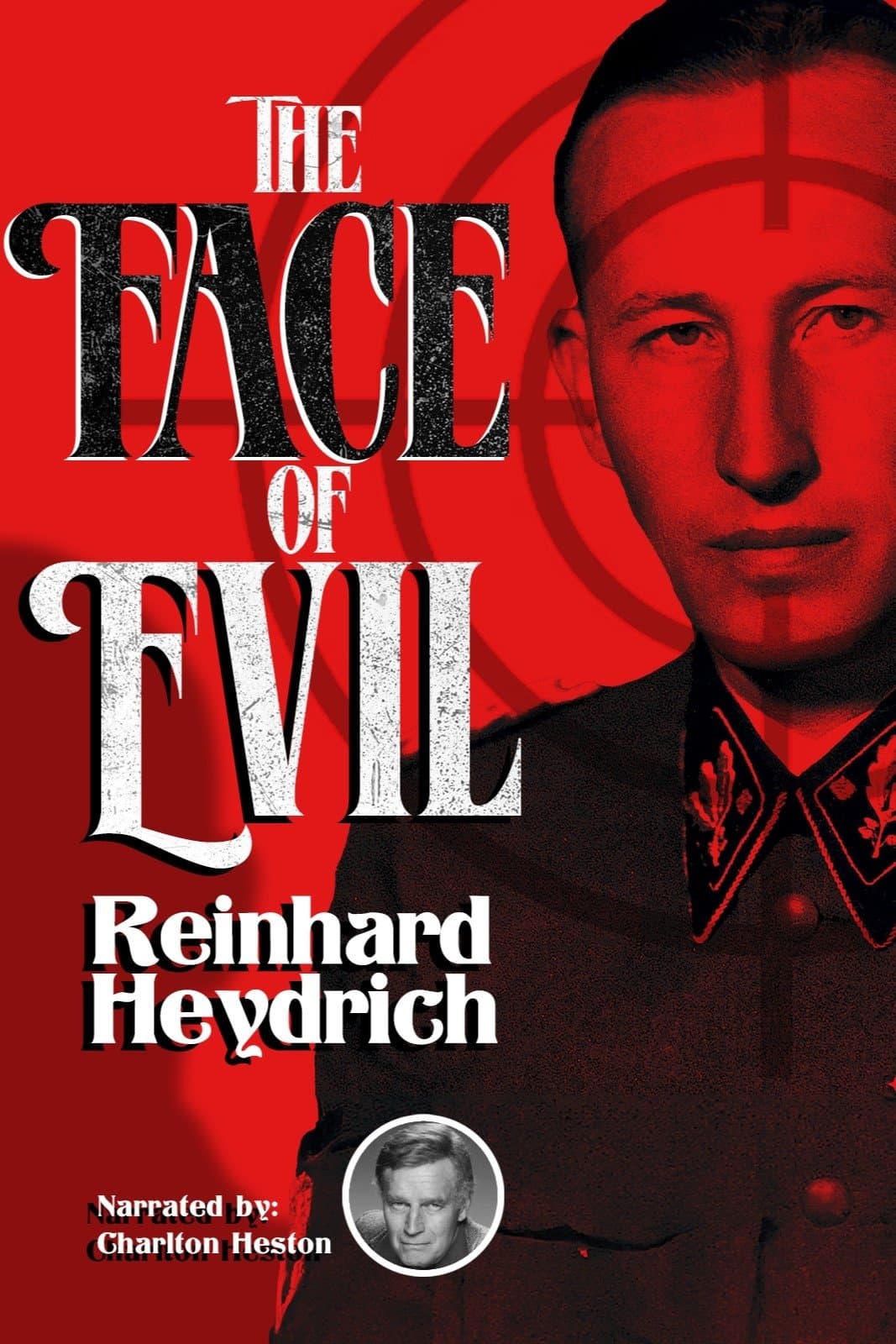 The Face of Evil: Reinhard Heydrich