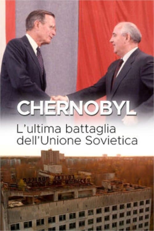 Chernobyl: The Last Battle of the USSR