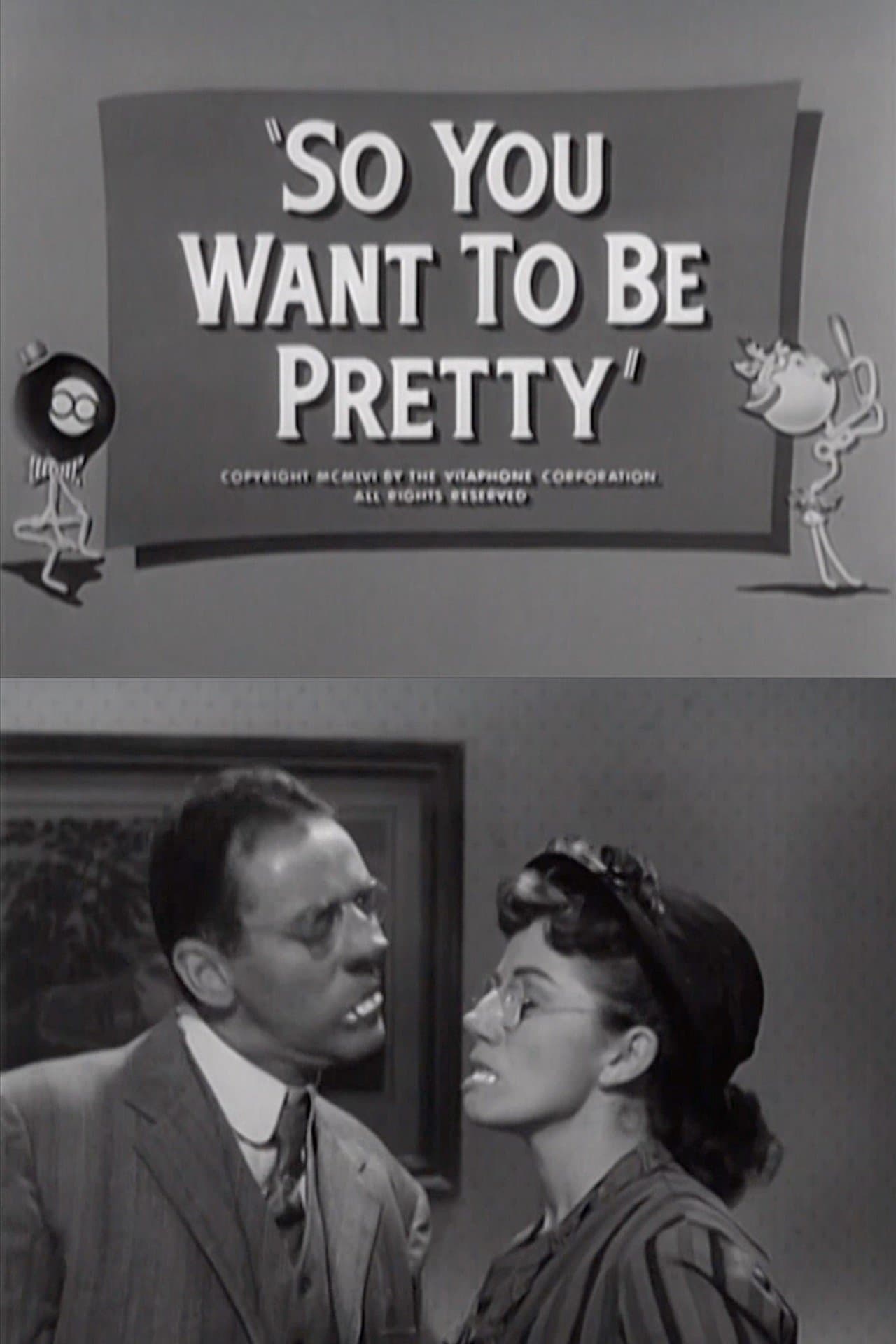 So You Want to Be Pretty