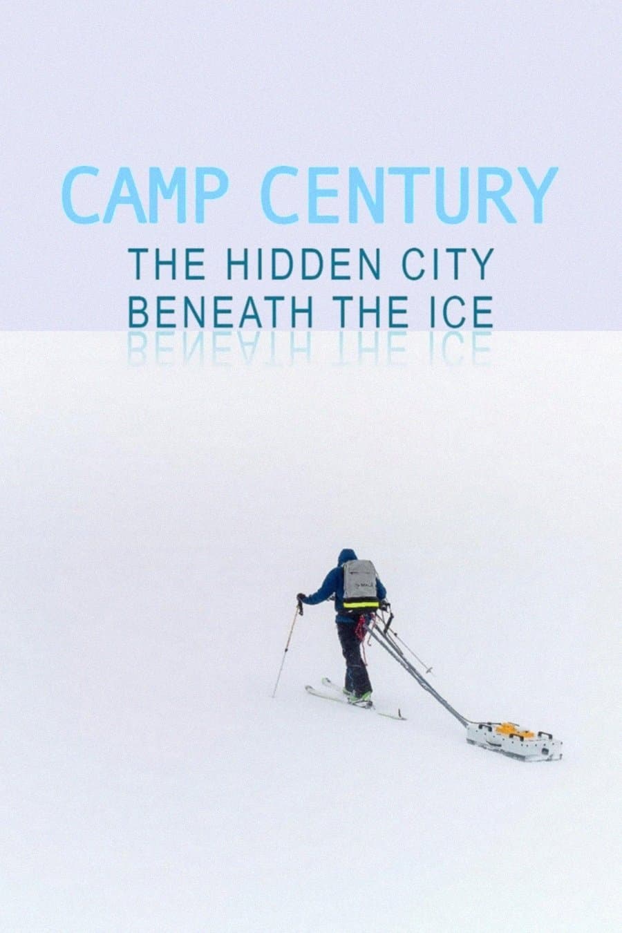 Camp Century: The Hidden City Beneath the Ice