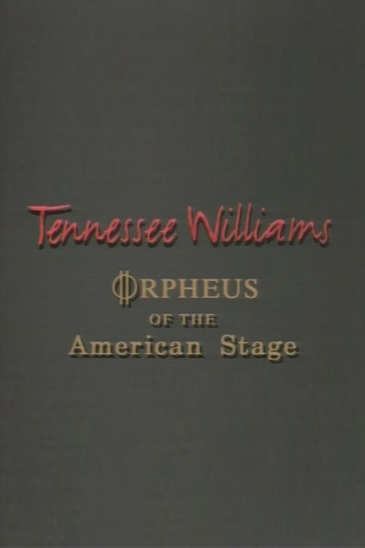 Tennessee Williams: Orpheus of the American Stage